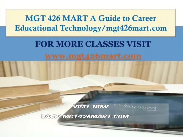 MGT 426 MART A Guide to Career Educational Technology/mgt426mart.com