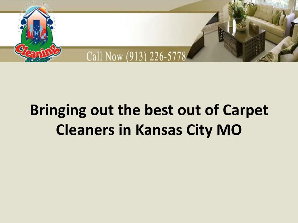 bringing out the best out of carpet cleaners in kansas city mo