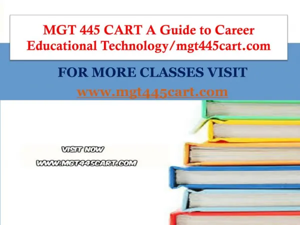 MGT 445 CART A Guide to Career Educational Technology/mgt445cart.com