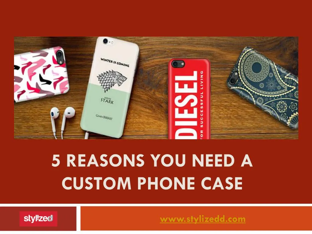 5 reasons you need a custom phone case