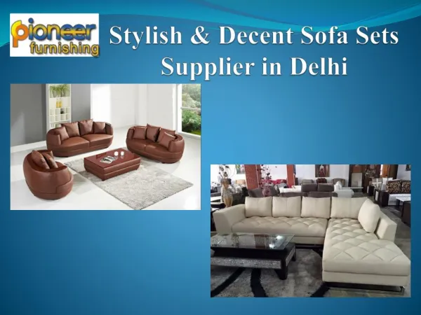 Stylish Sofa Sets Supplier and Manufacturer in Delhi