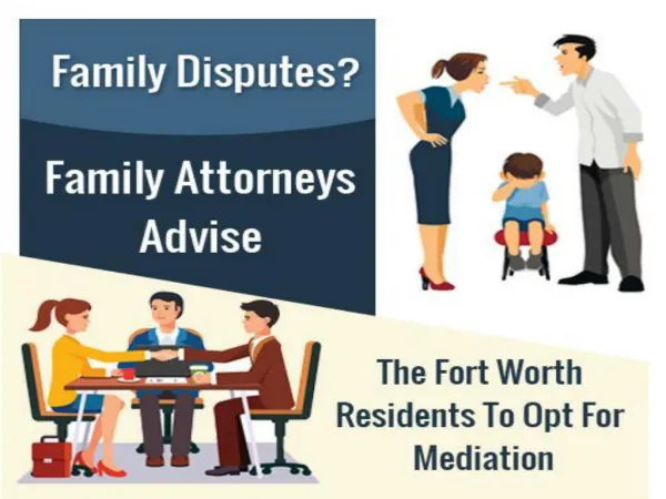 Family Disputes? Family Attorneys Advise The Fort Worth Residents To Opt For Mediation