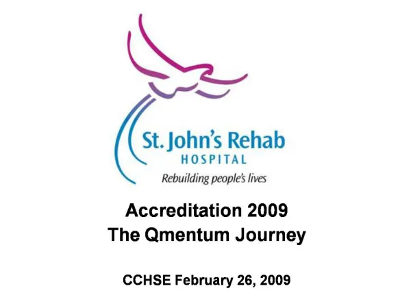 Accreditation 2009 The Qmentum Journey CCHSE February 26, 2009