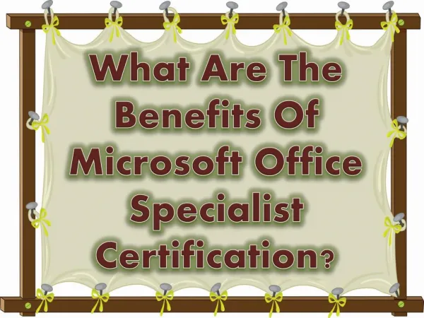 What Are The Benefits Of Microsoft Office Specialist Certification?