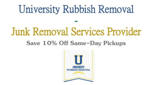 University Rubbish Removal - Junk Removal Services Provider