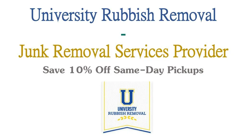 university rubbish removal junk removal services provider