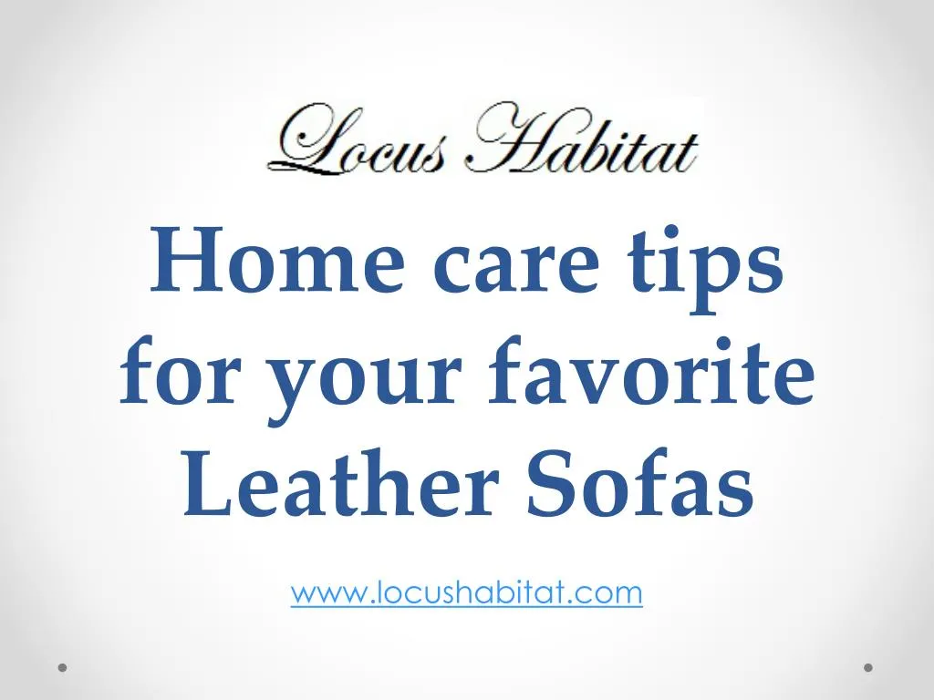 home care tips for your favorite leather sofas