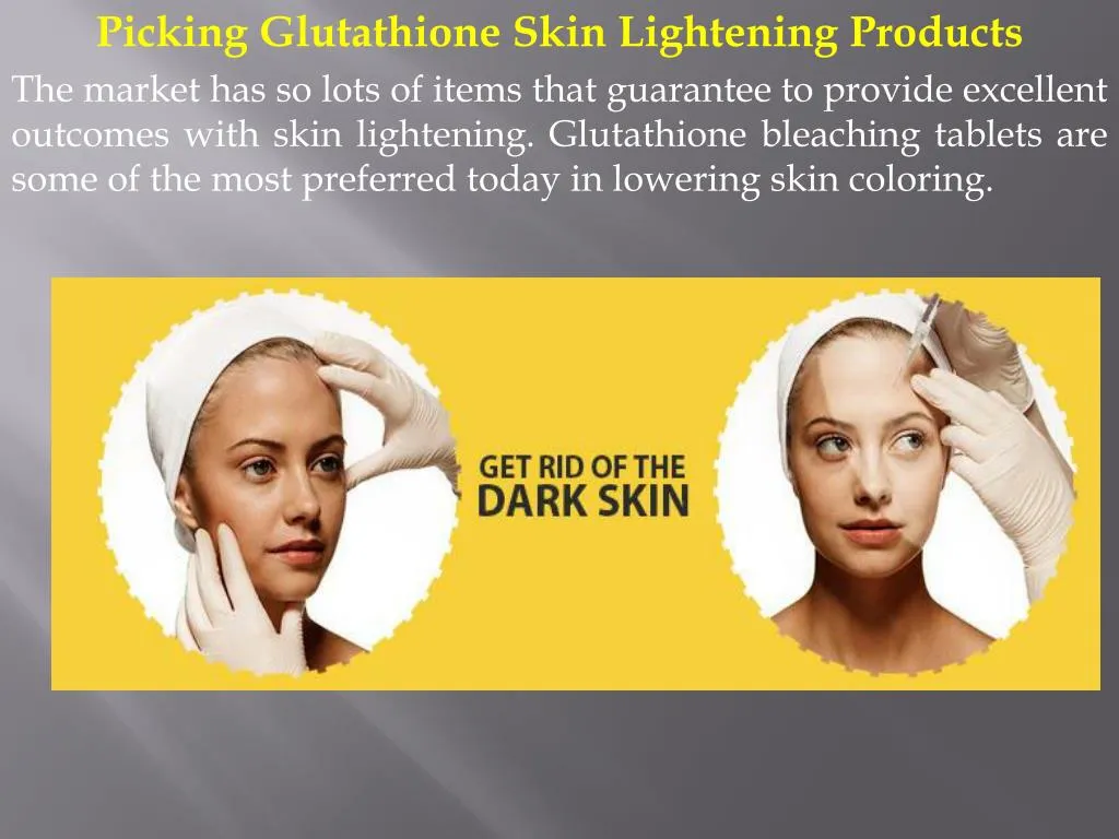 picking glutathione skin lightening products
