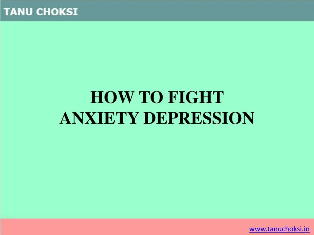 how to fight anxiety depression