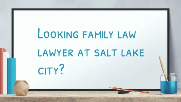 Looking family law lawyer at Salt Lake City?