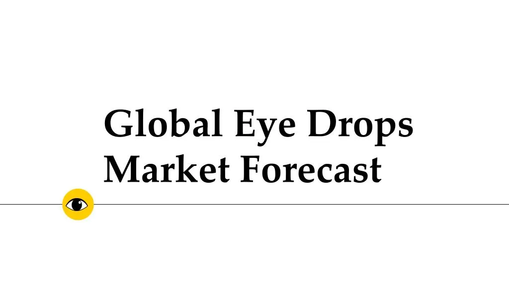 global eye drops market forecast