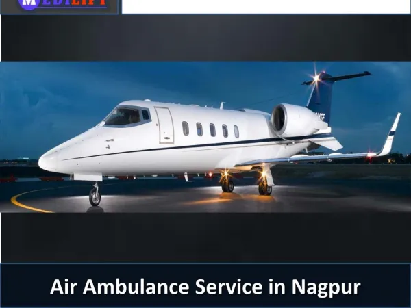 Book a Complete Facility Air Ambulance Service in Nagpur by Medilift