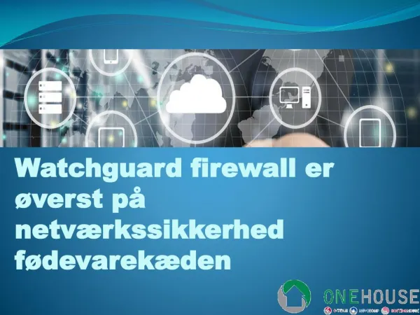 Watchguard firewall er øverst på netværkssikkerhed fødevarekæden
