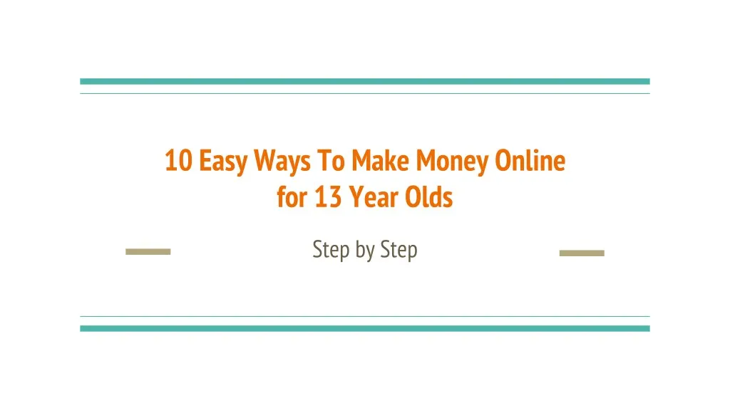 10 easy ways to make money online for 13 year olds