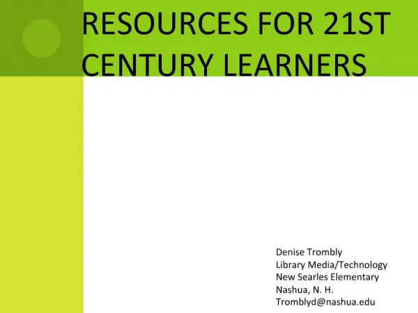 RESOURCES FOR 21ST CENTURY LEARNERS