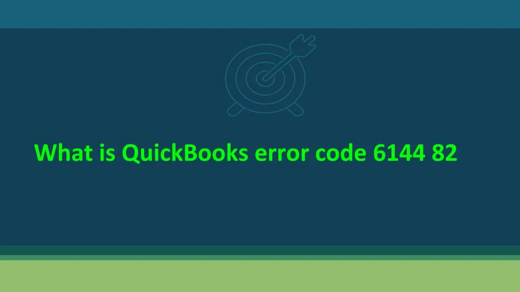 what is quickbooks error code 6144 82