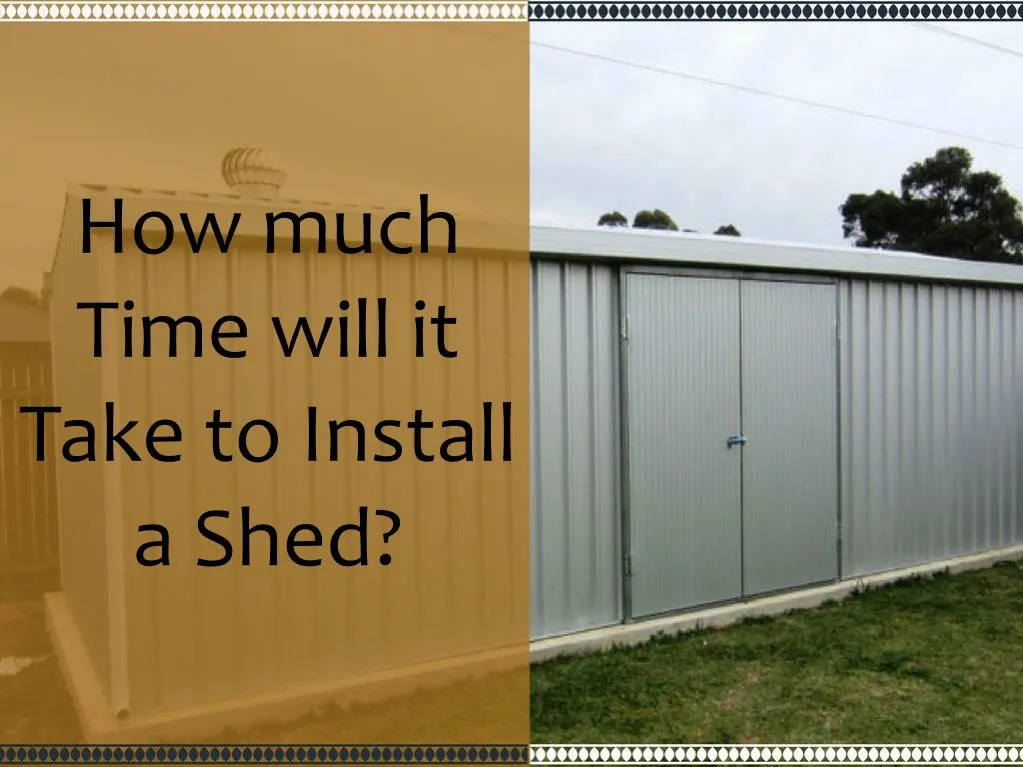 how much time will it take to install a shed