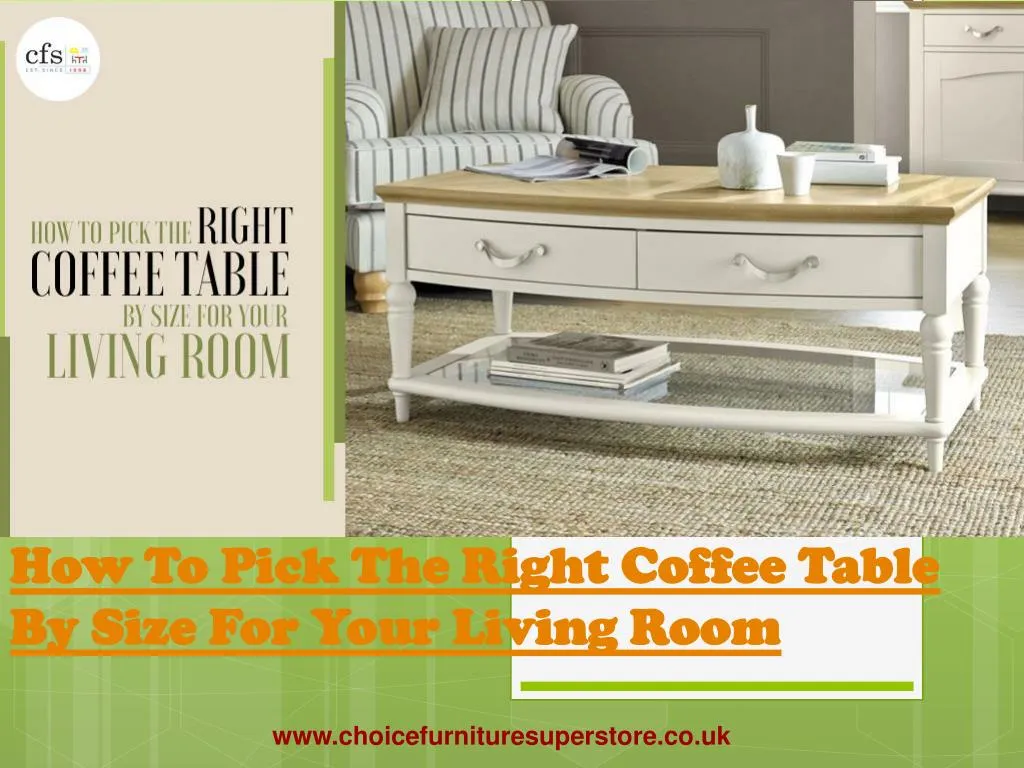 how to pick the right coffee table by size for your living room