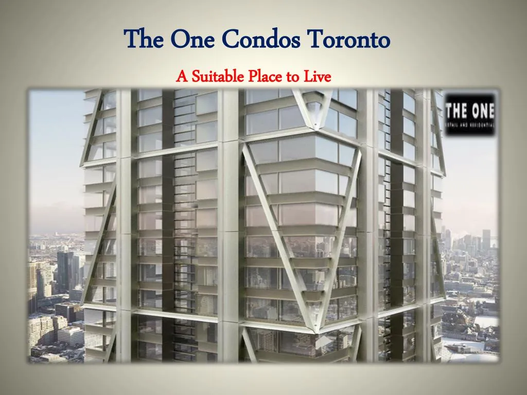 the one condos toronto a suitable place to live