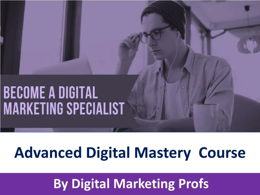 advanced digital mastery course