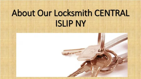 About Our Locksmith CENTRAL ISLIP NY