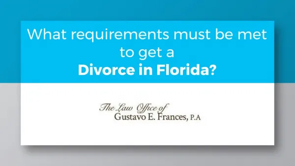 What requirements must be met to get a Divorce in Florida?