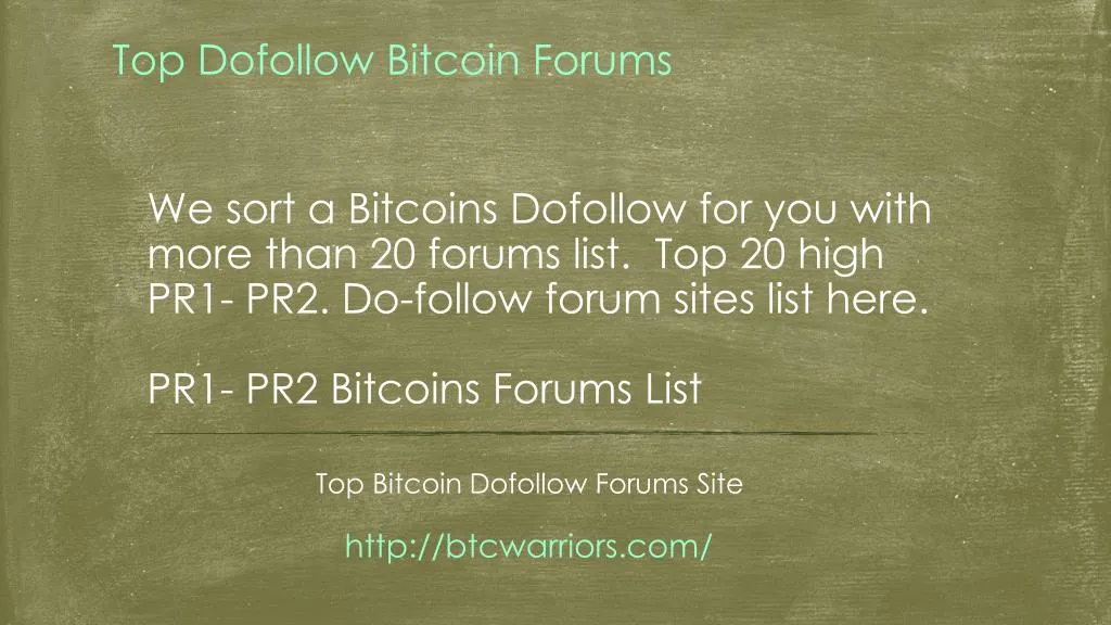 top bitcoin dofollow forums site http btcwarriors com