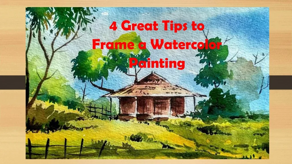 4 great tips to frame a watercolor painting