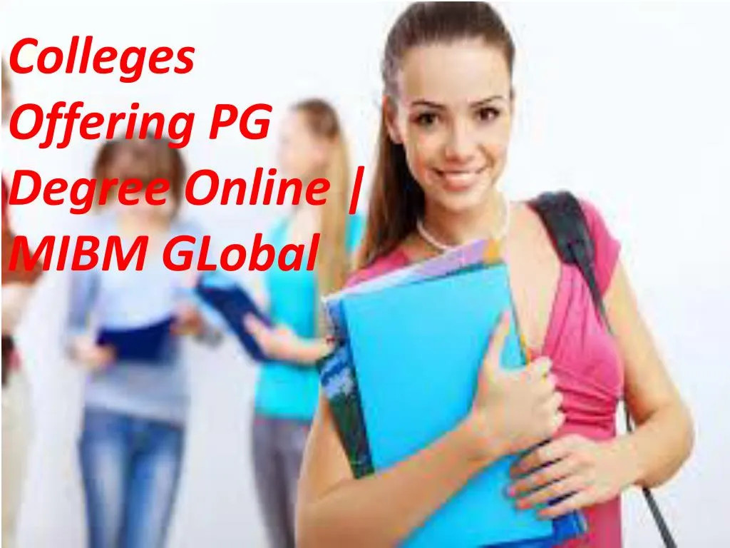 colleges offering pg degree online mibm global