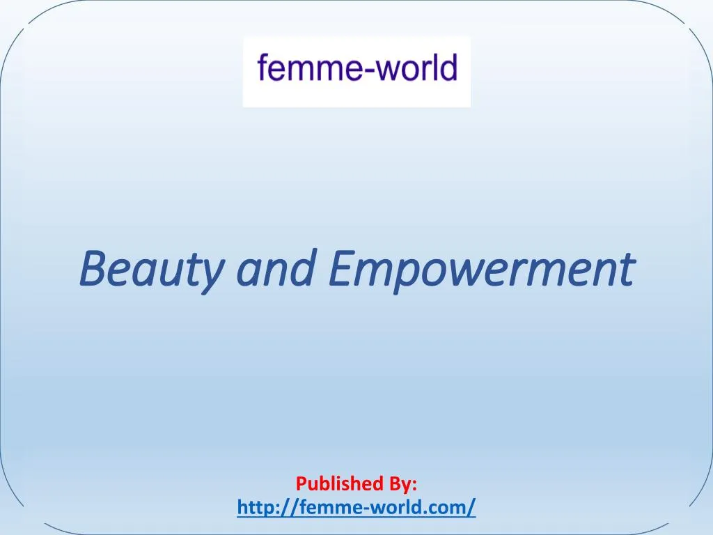 beauty and empowerment published by http femme world com