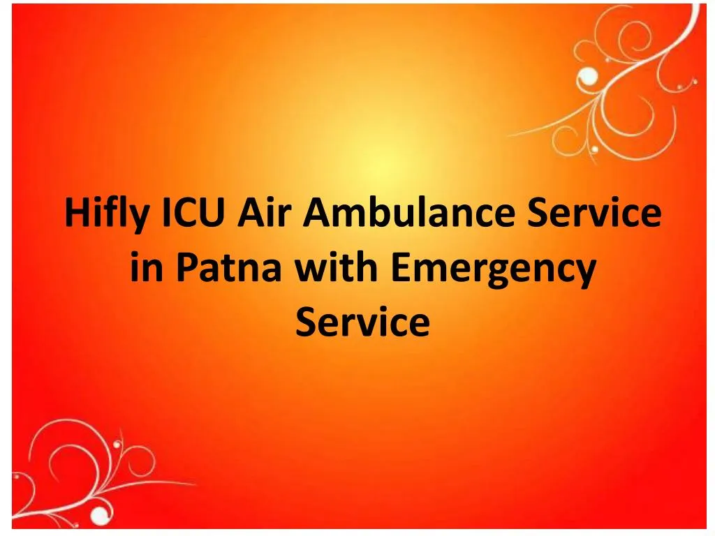 hifly icu air ambulance service in patna with