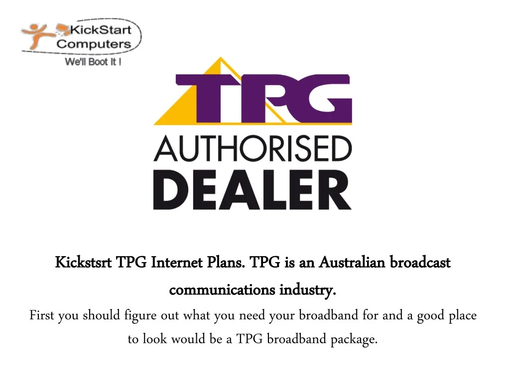 kickstsrt tpg internet plans tpg is an australian