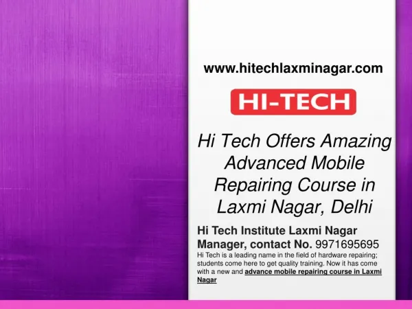 Hi Tech Offers Amazing Advanced Mobile Repairing Course in Laxmi Nagar, Delhi