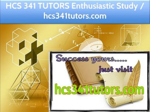 HCS 341 TUTORS Enthusiastic Study / hcs341tutors.com