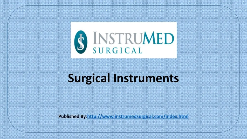 surgical instruments published by http www instrumedsurgical com index html