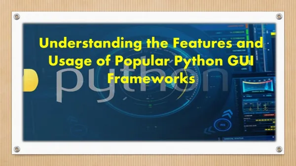 Understanding the Features and Usage of Popular Python GUI Frameworks