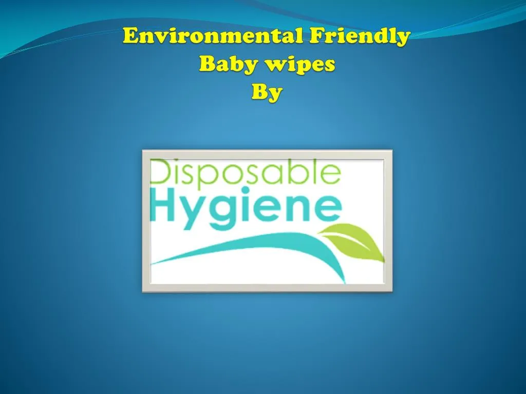 environmental friendly baby wipes by