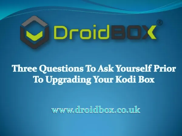 Three Questions To Ask Yourself Prior To Upgrading Your Kodi Box