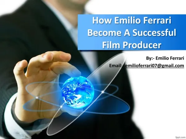 How Emilio Ferrari Become A Successful Film Producer