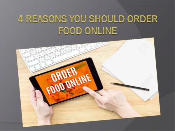 4 Reasons You Should Order Food Online