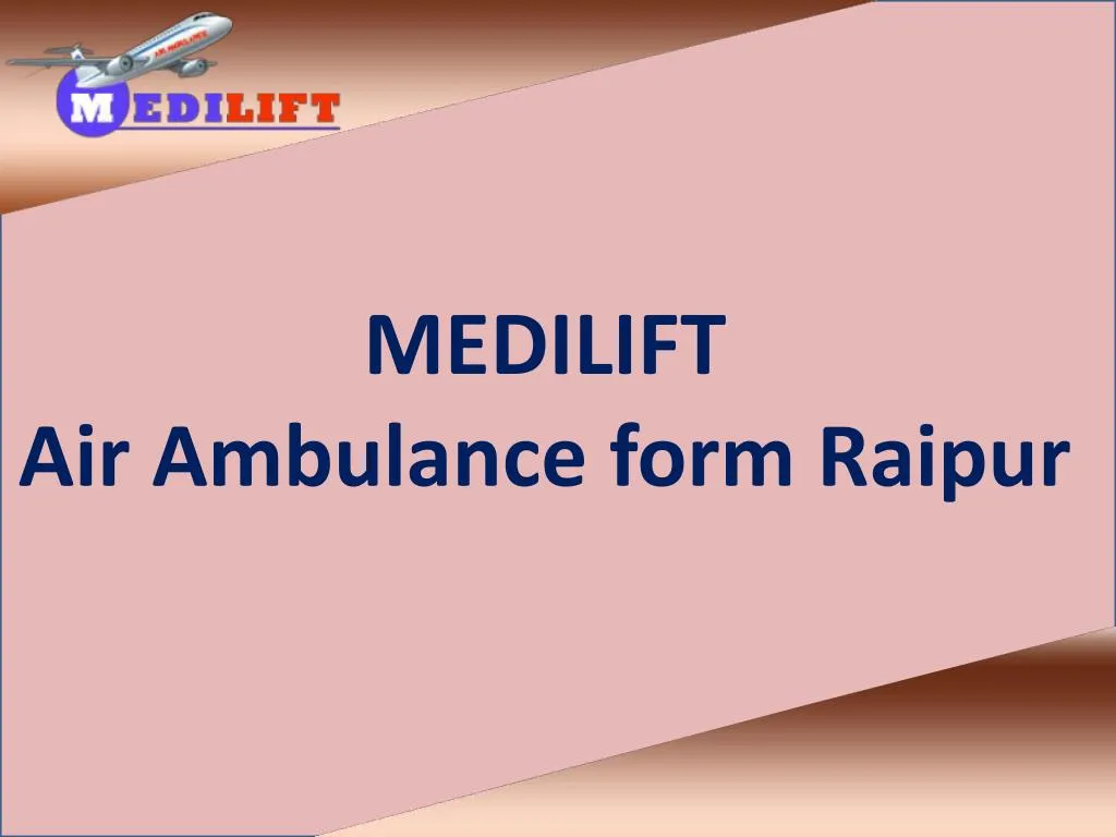medilift air ambulance form raipur