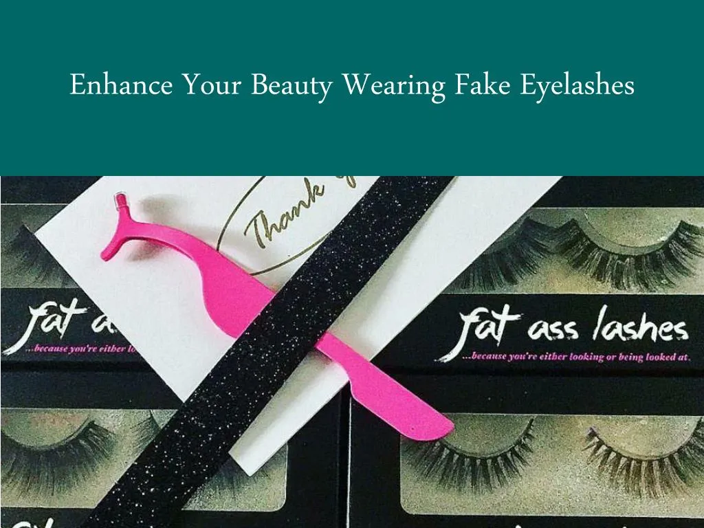 enhance your beauty wearing fake eyelashes