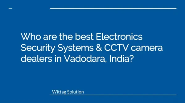 Who are the best Electronics Security Systems & CCTV camera dealers in Vadodara, India?