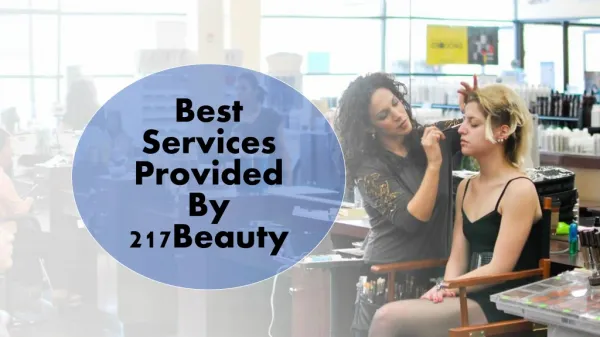 Best Services Provided By 217Beauty