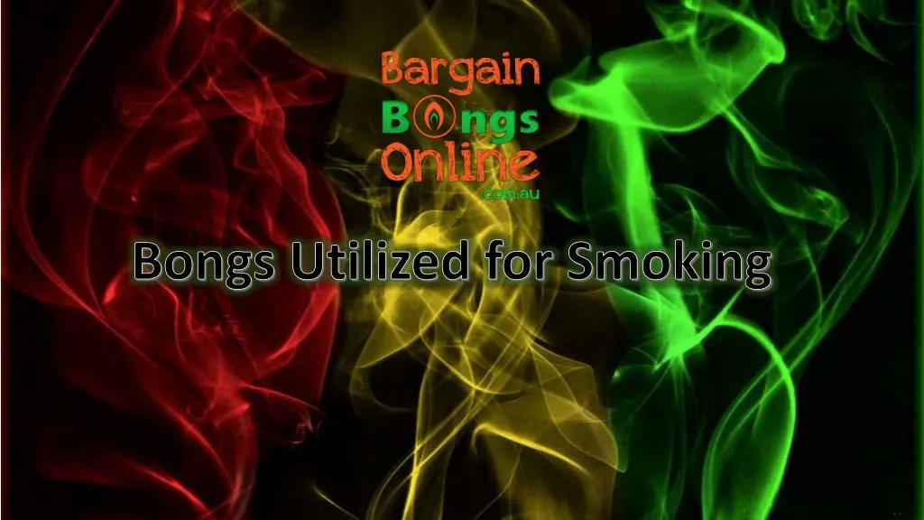 bongs utilized for smoking