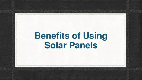 What is the Benefits of Solar Panels?