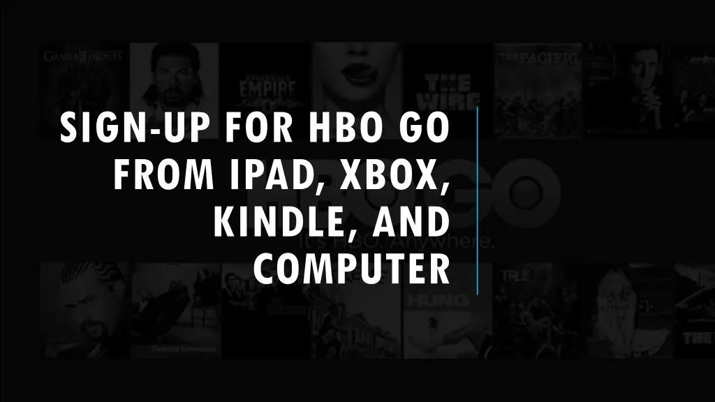 sign up for hbo go from ipad xbox kindle and computer