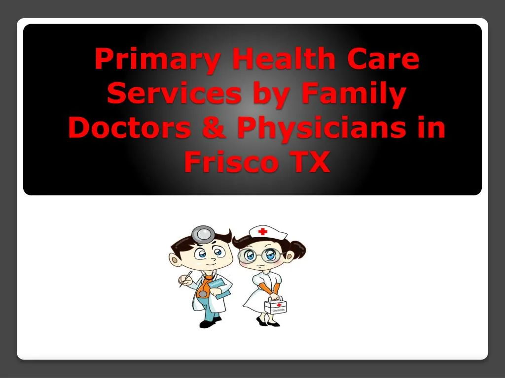 primary health care services by family doctors physicians in frisco tx