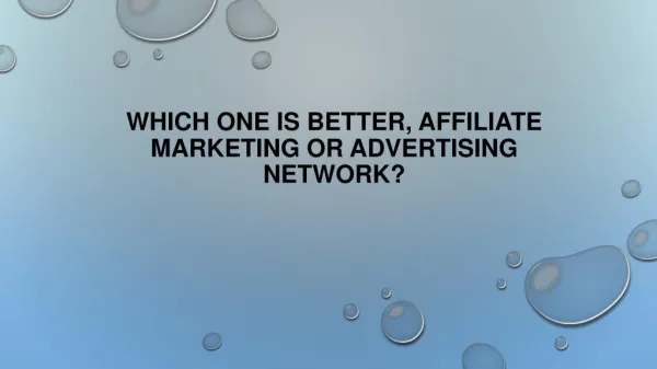 Which One Is Better, Affiliate Marketing or Advertising Network