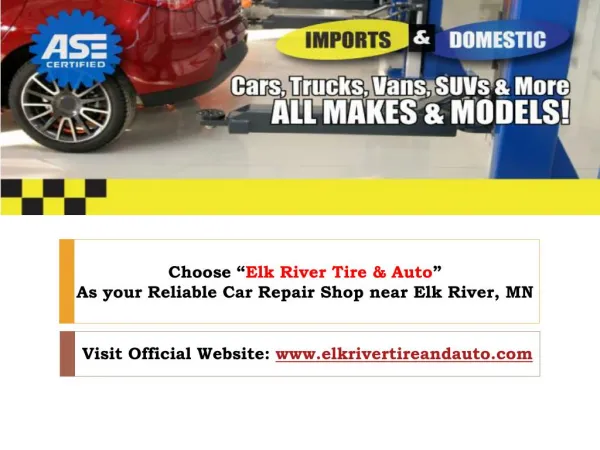 Choose "Elk River Tire & Auto" as your Reliable Car Repair Shop near Elk River, MN